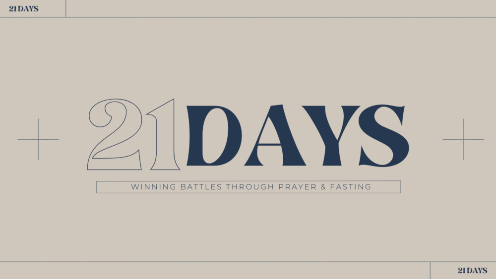 21 Days - Winning Battles Through Prayer & Fasting